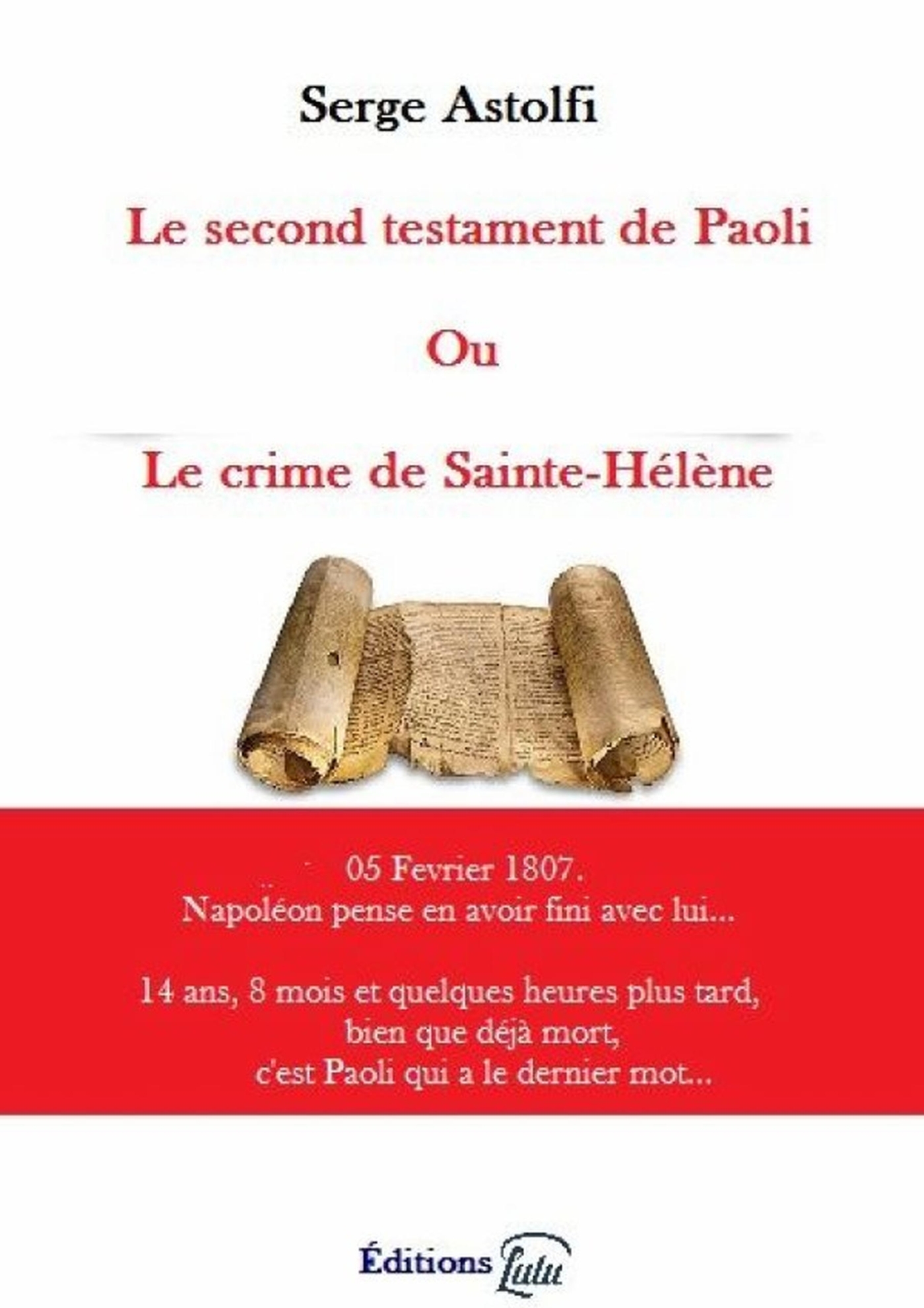 Le Second testament de Paoli ou le crime de Sainte-Hélène