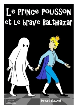 LE PRINCE POLISSON ET LE BRAVE BALTHAZAR