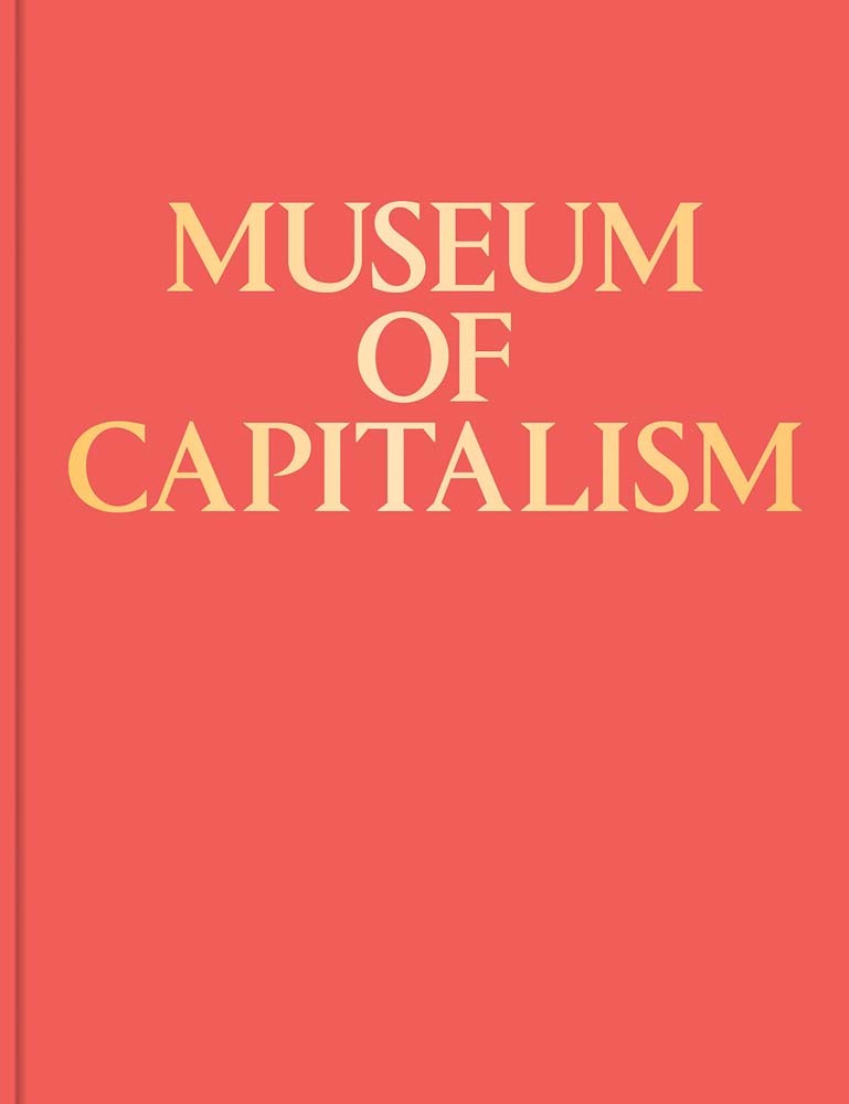 Museum of Capitalism /anglais