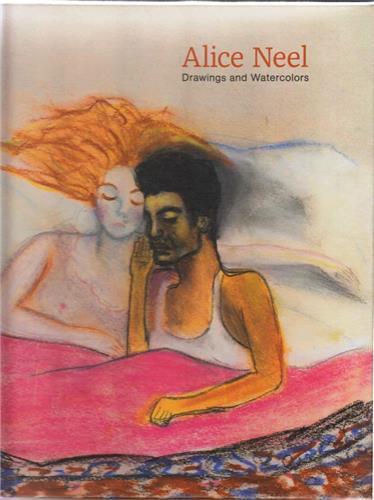 Alice Neel: Drawings and Watercolours 1927-1978 /anglais