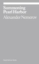 Alexander Nemerov Summoning Pearl Harbor /anglais