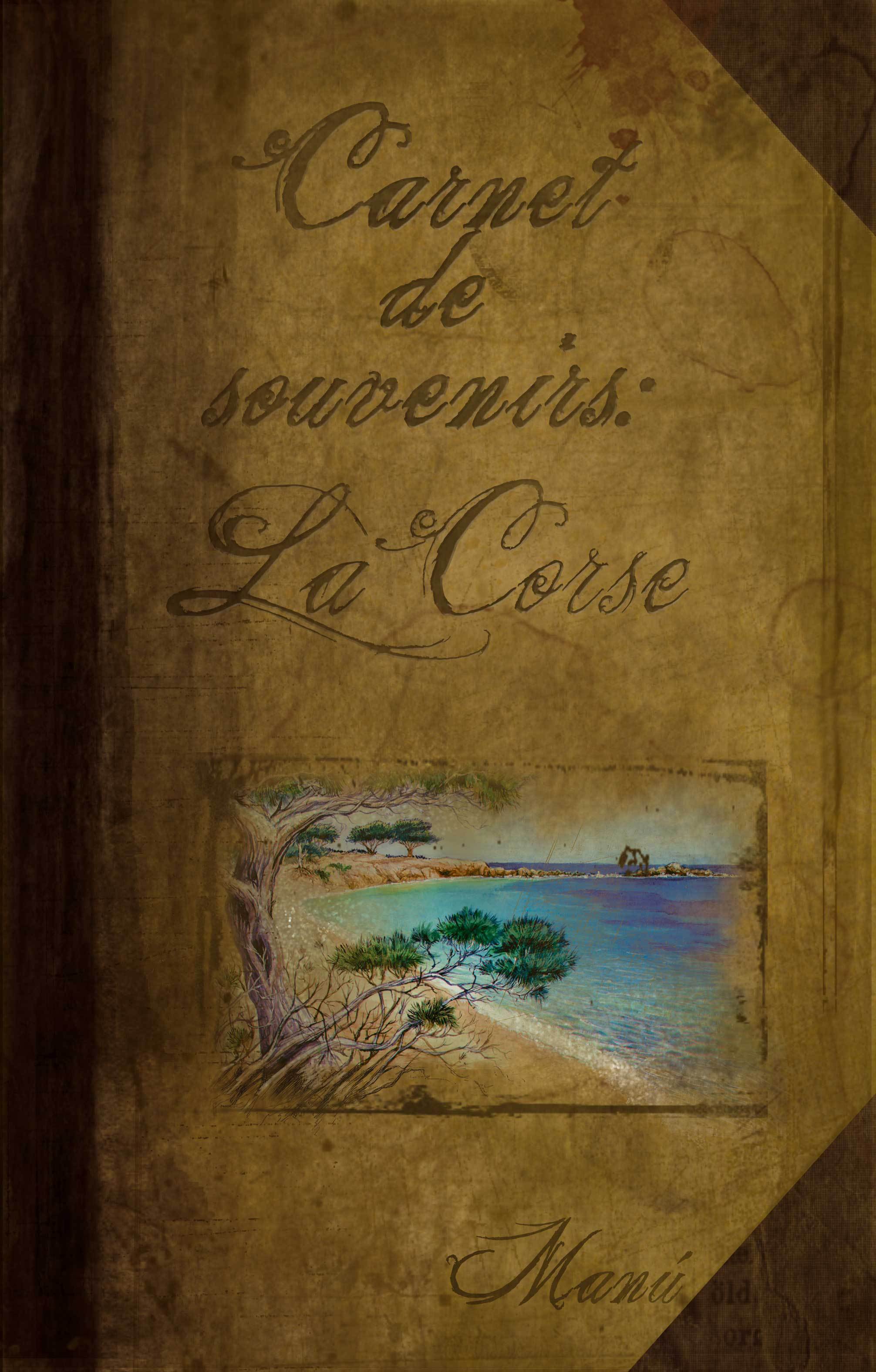 Carnet de souvenirs : la Corse