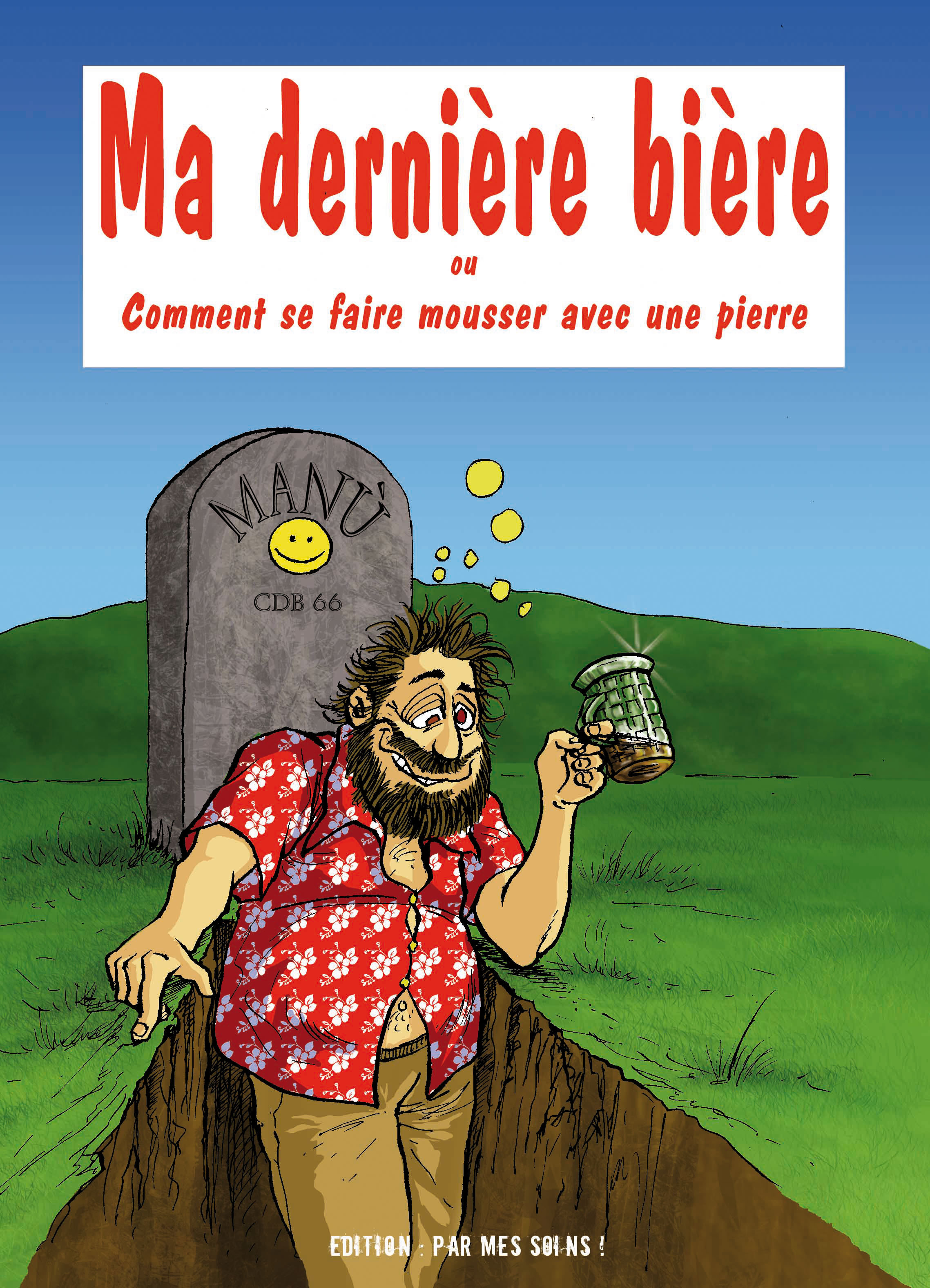 Ma dernière bière ou Comment se faire mousser avec une pierre