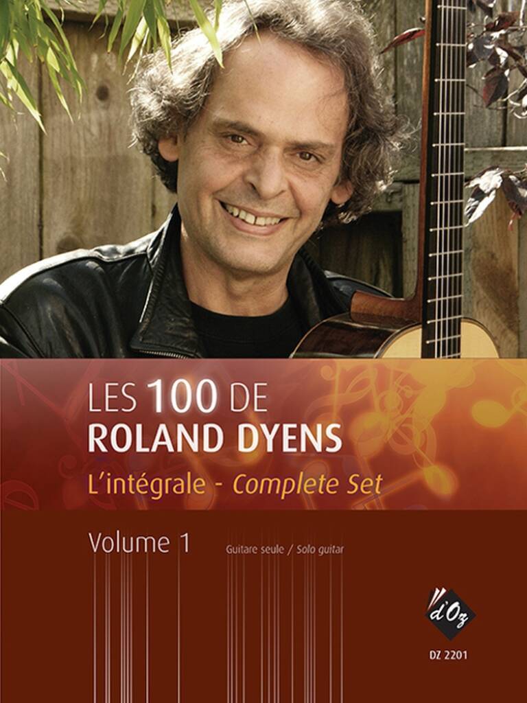 ROLAND DYENS : LES 100 DE ROLAND DYENS - L'INTEGRALE VOL.1 - GUITARE