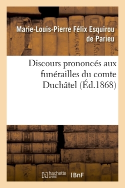 Discours prononcés aux funérailles du comte Duchâtel