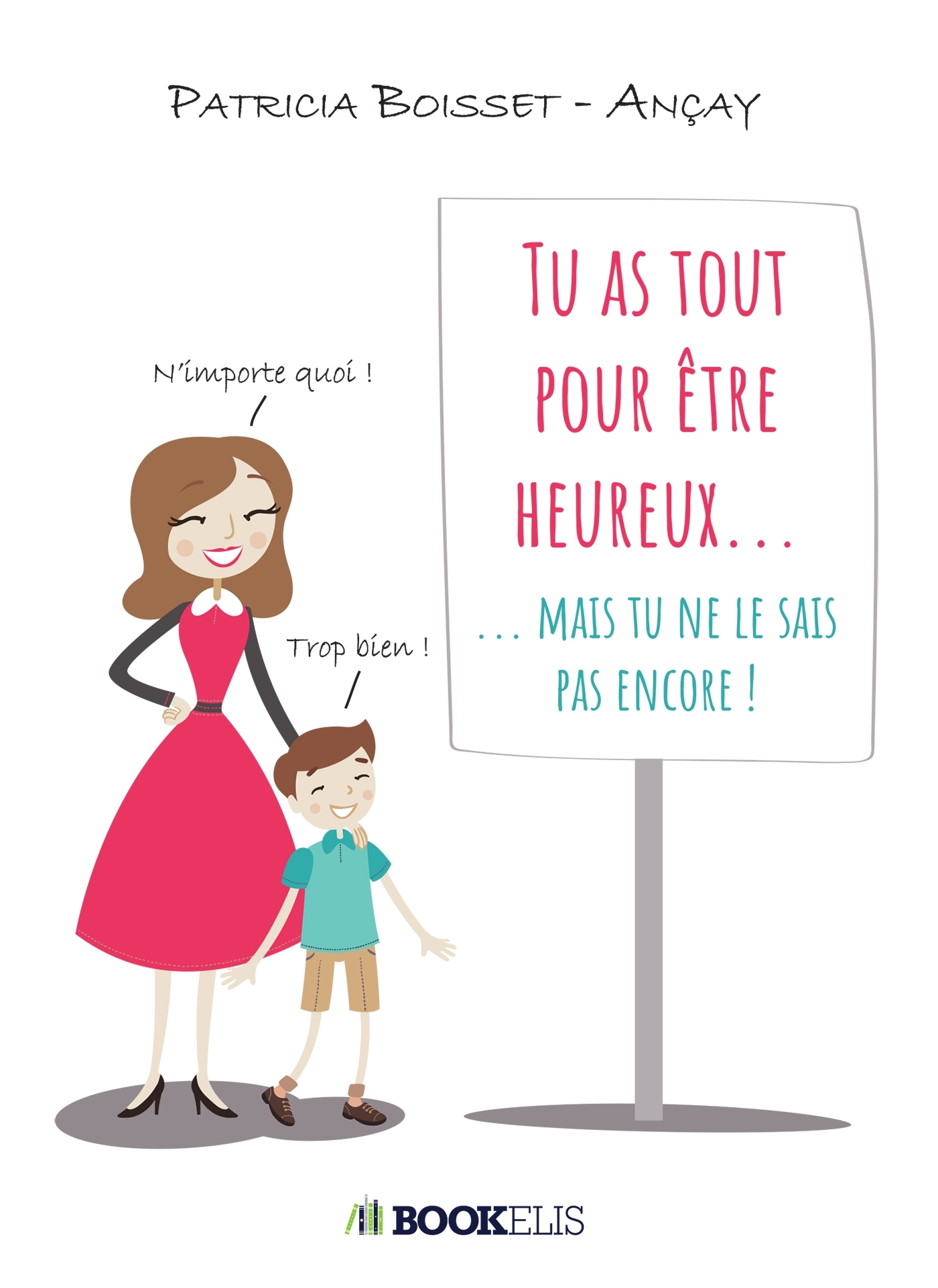 Tu as tout pour être heureux...