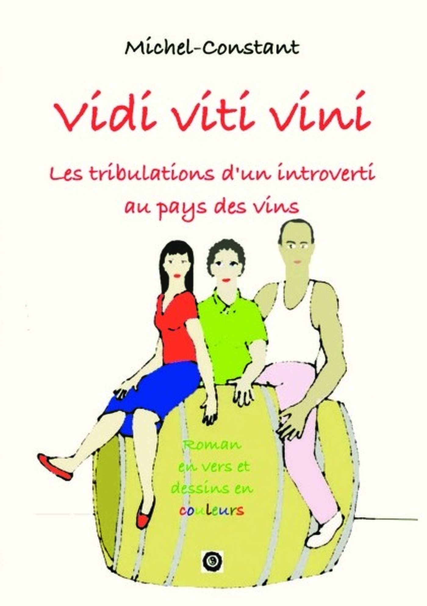Vidi viti vini  Les tribulations d'un introverti au pays des vins