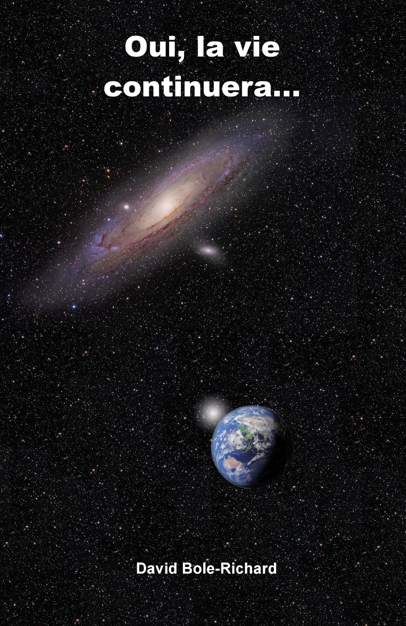 Oui, la vie continuera...