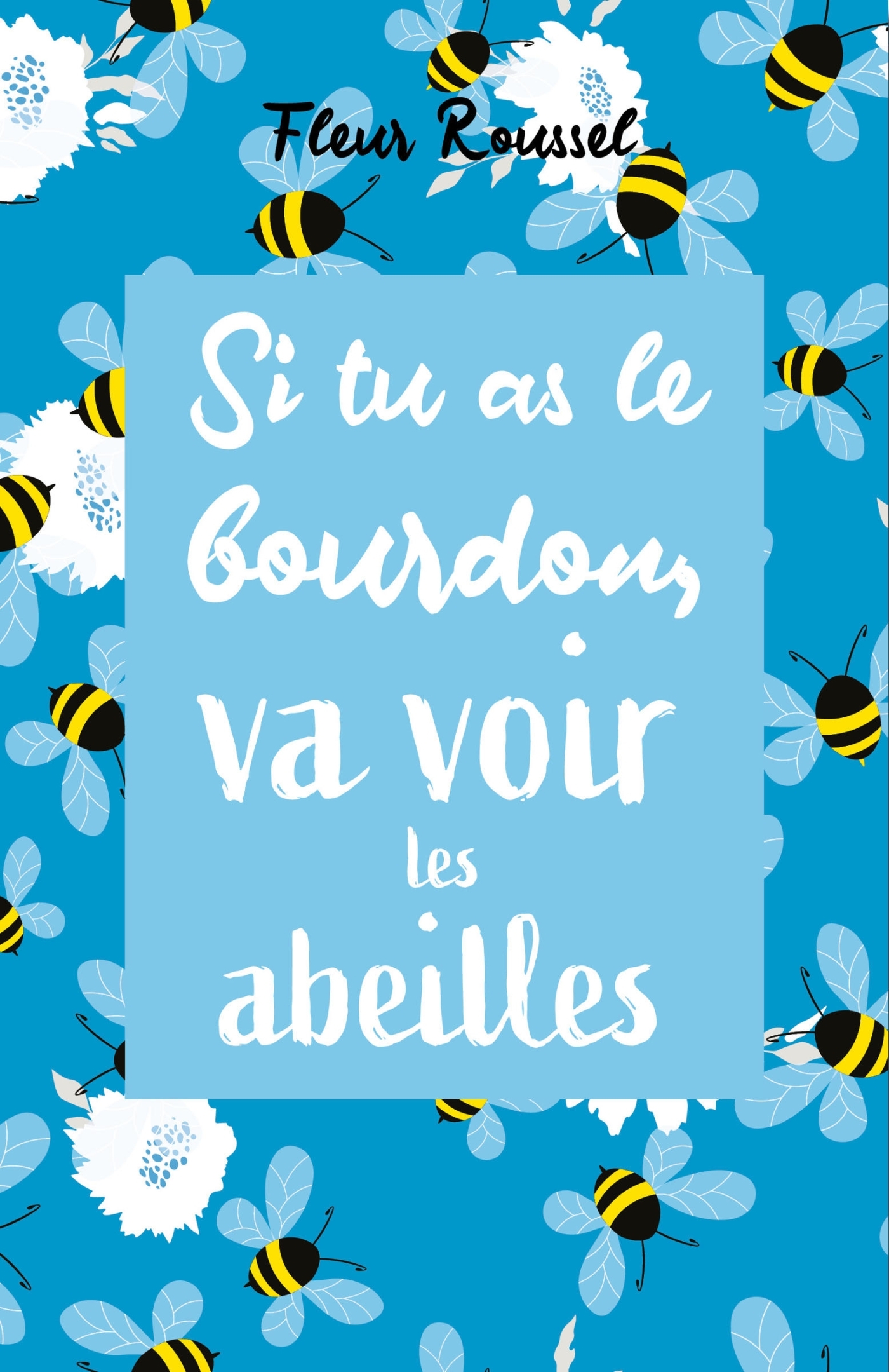 Si tu as le bourdon, va voir les abeilles