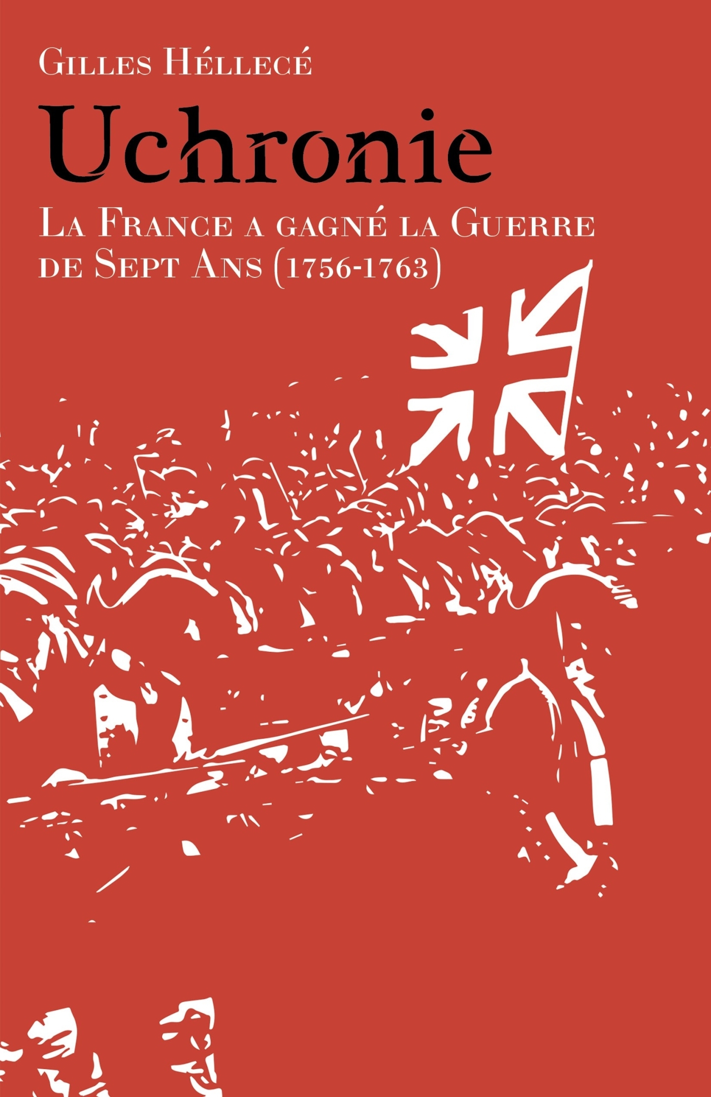 Uchronie : La France a gagné la guerre de Sept Ans (1756-1763)