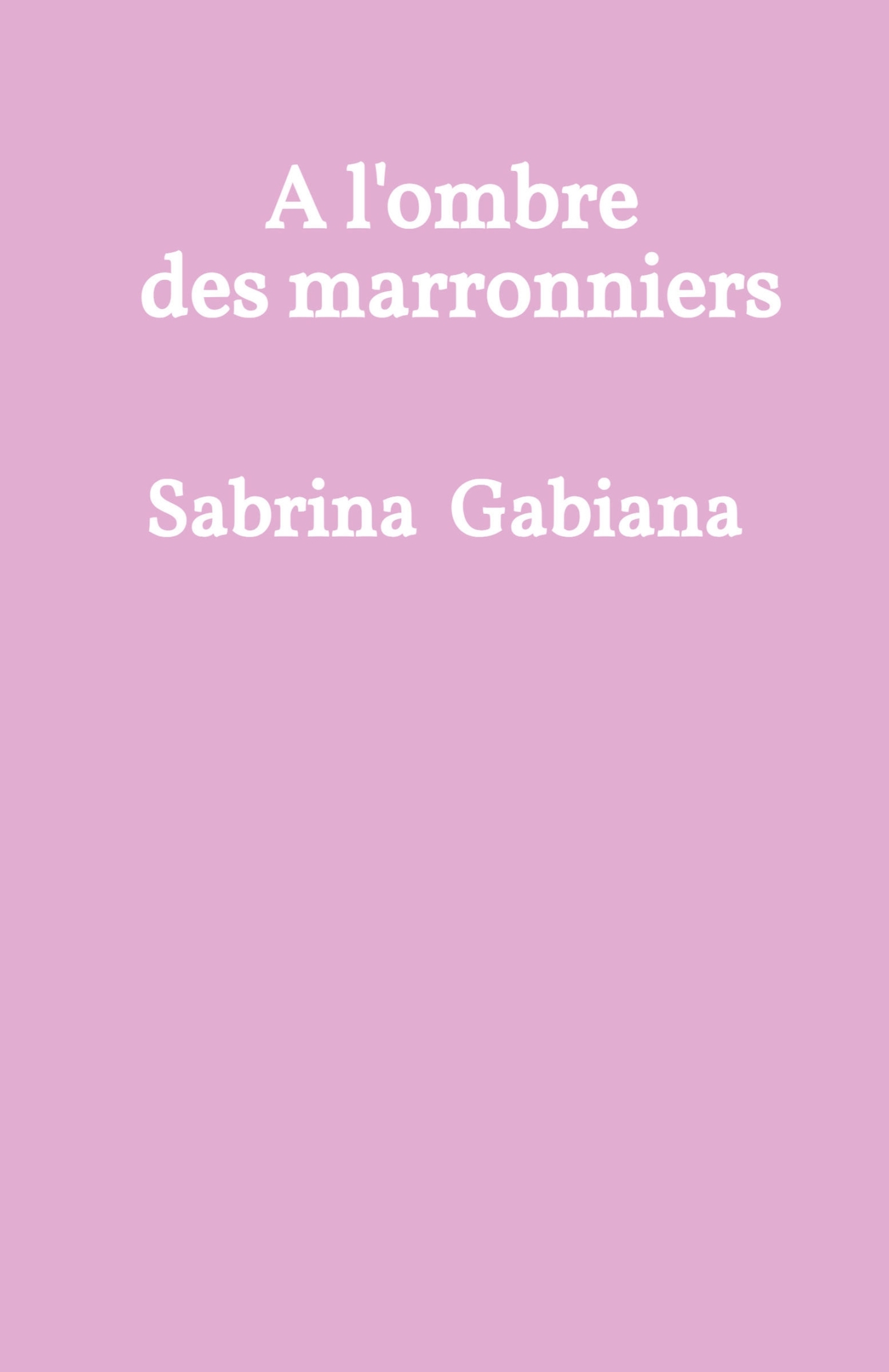 À l'ombre des marronniers