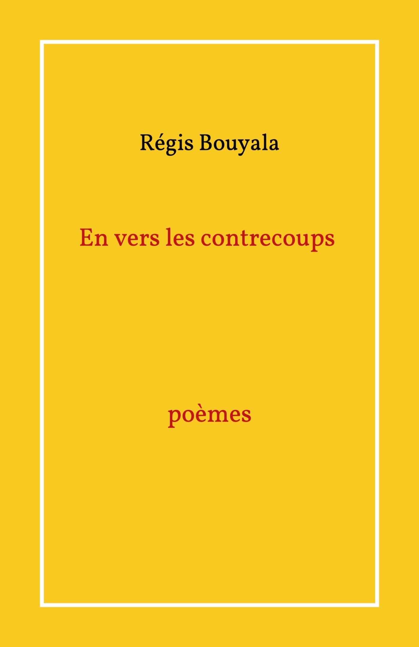 En vers les contrecoups poèmes