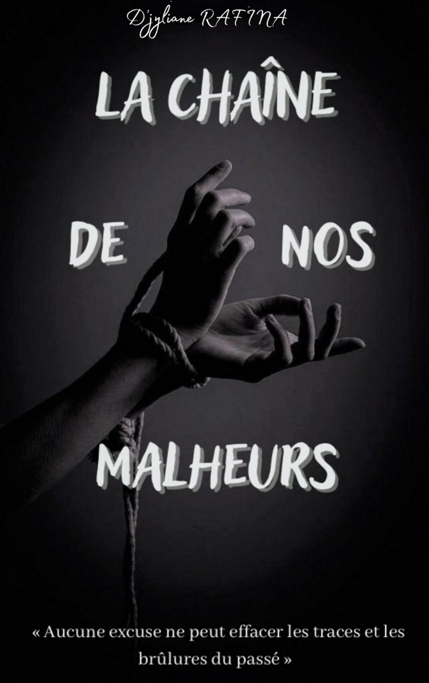 La Chaîne de nos malheurs