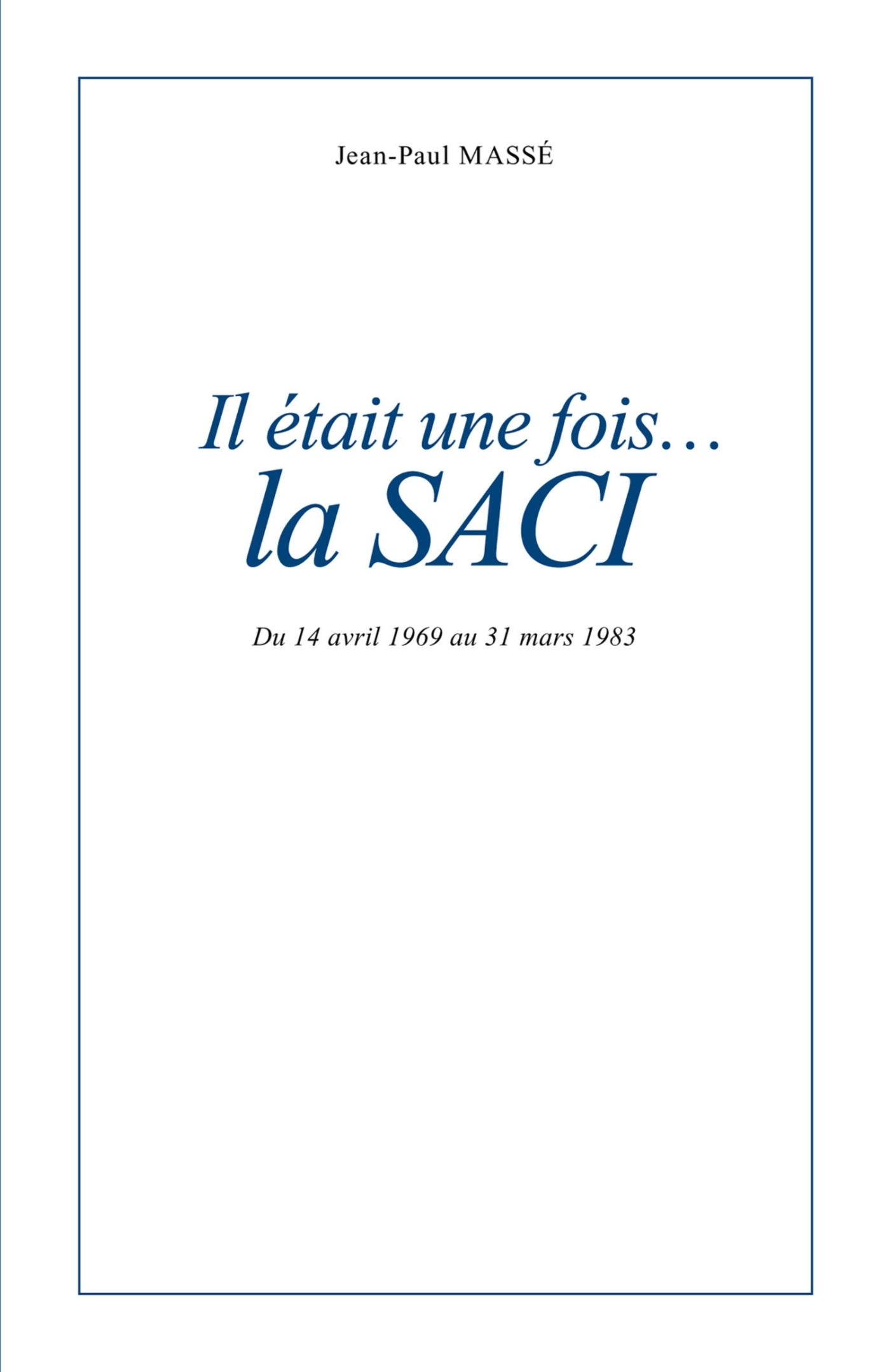 Il était une fois... la SACI