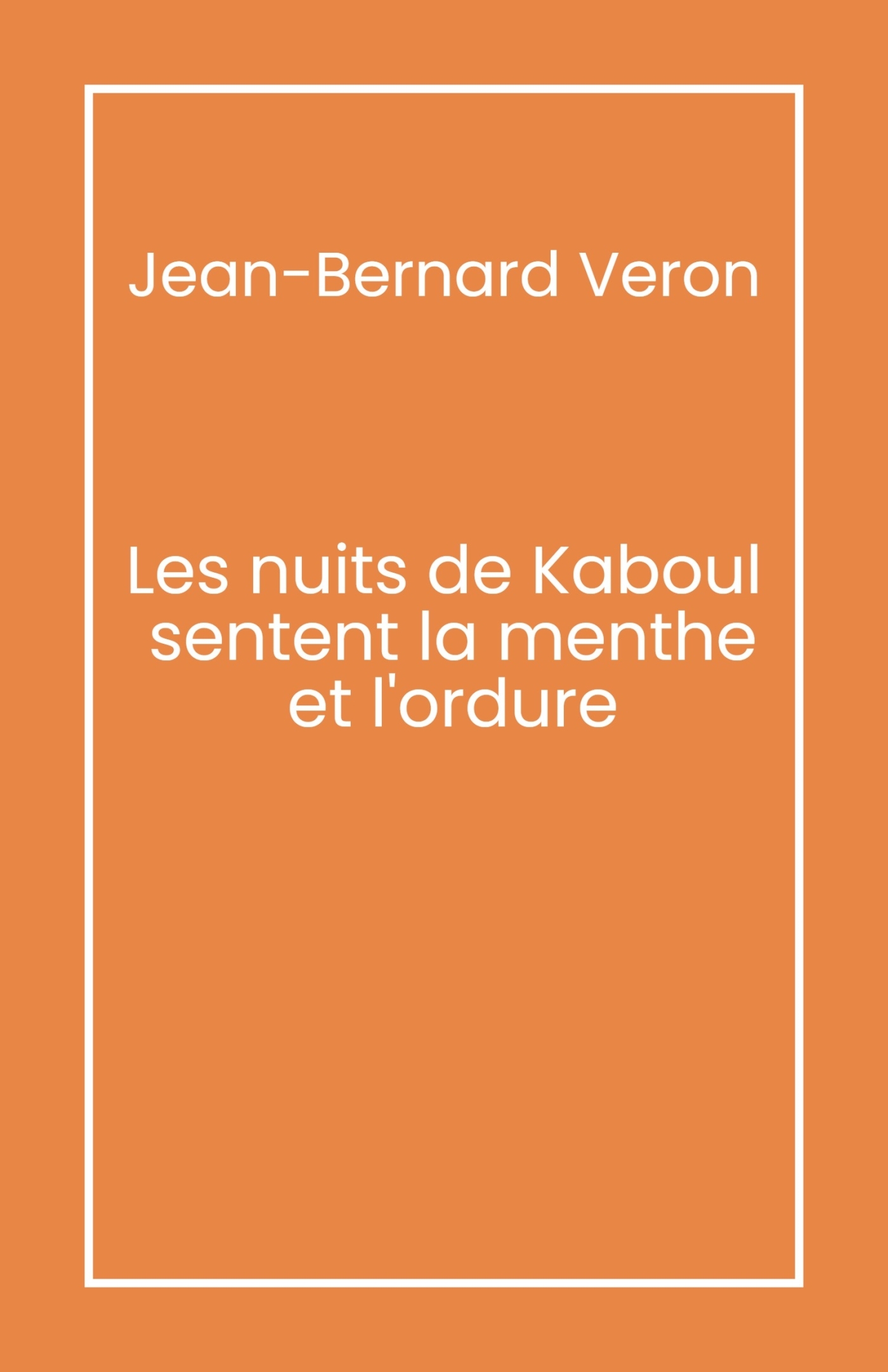 Les Nuits de Kaboul sentent la menthe et l'ordure