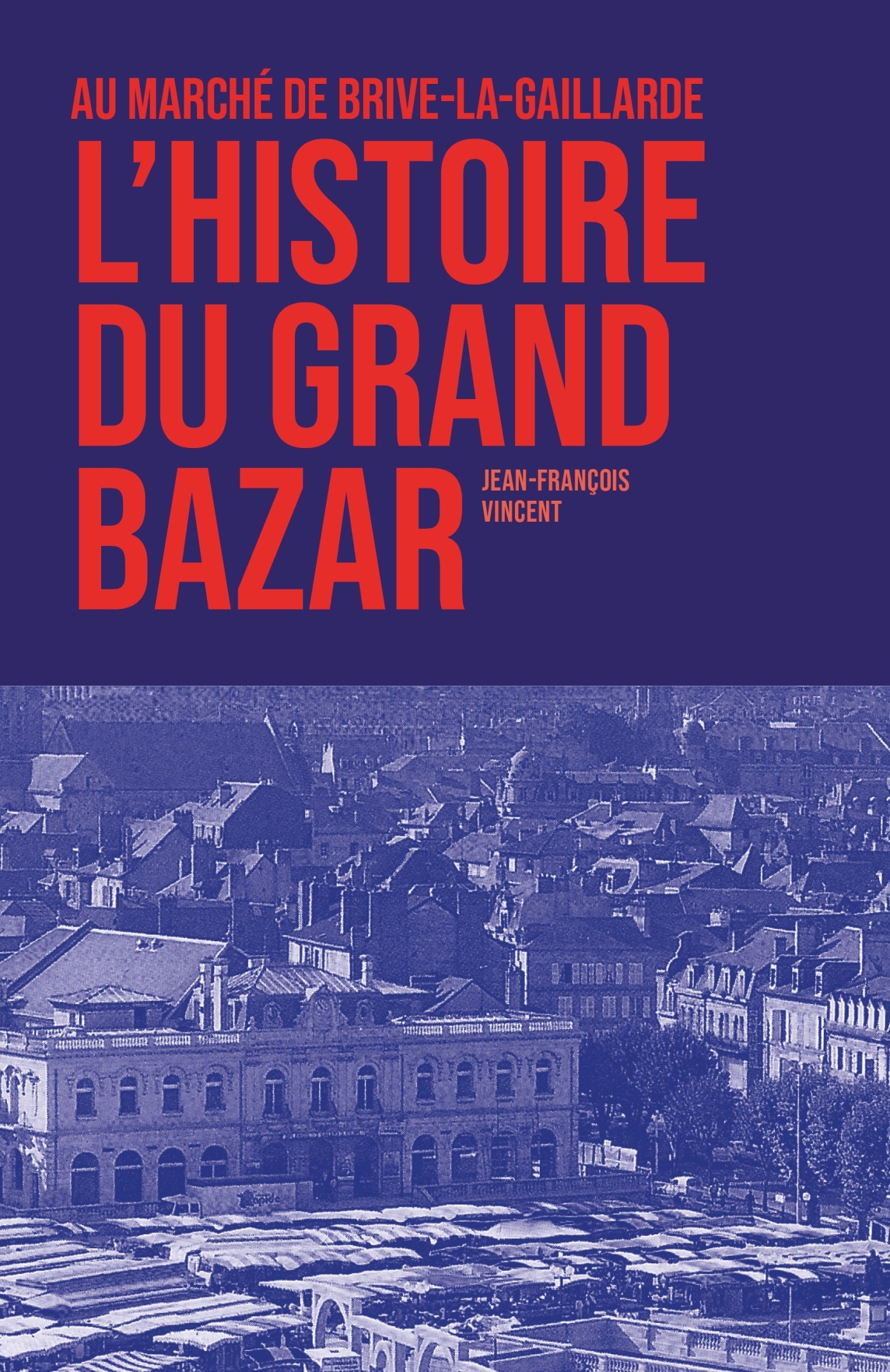 Au marché de Brive-la-Gaillarde, l'histoire du grand bazar