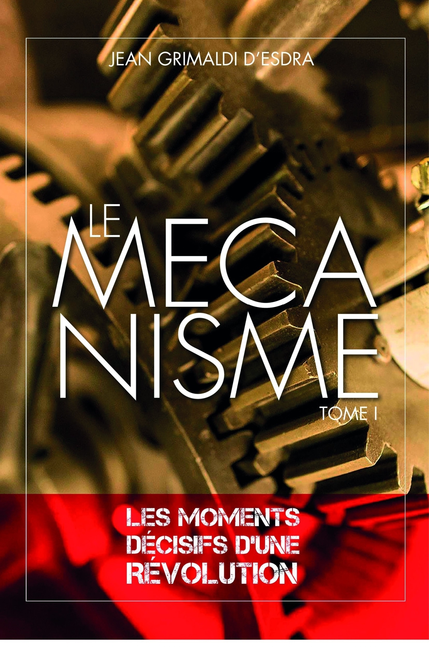 Le Mécanisme - Tome 1