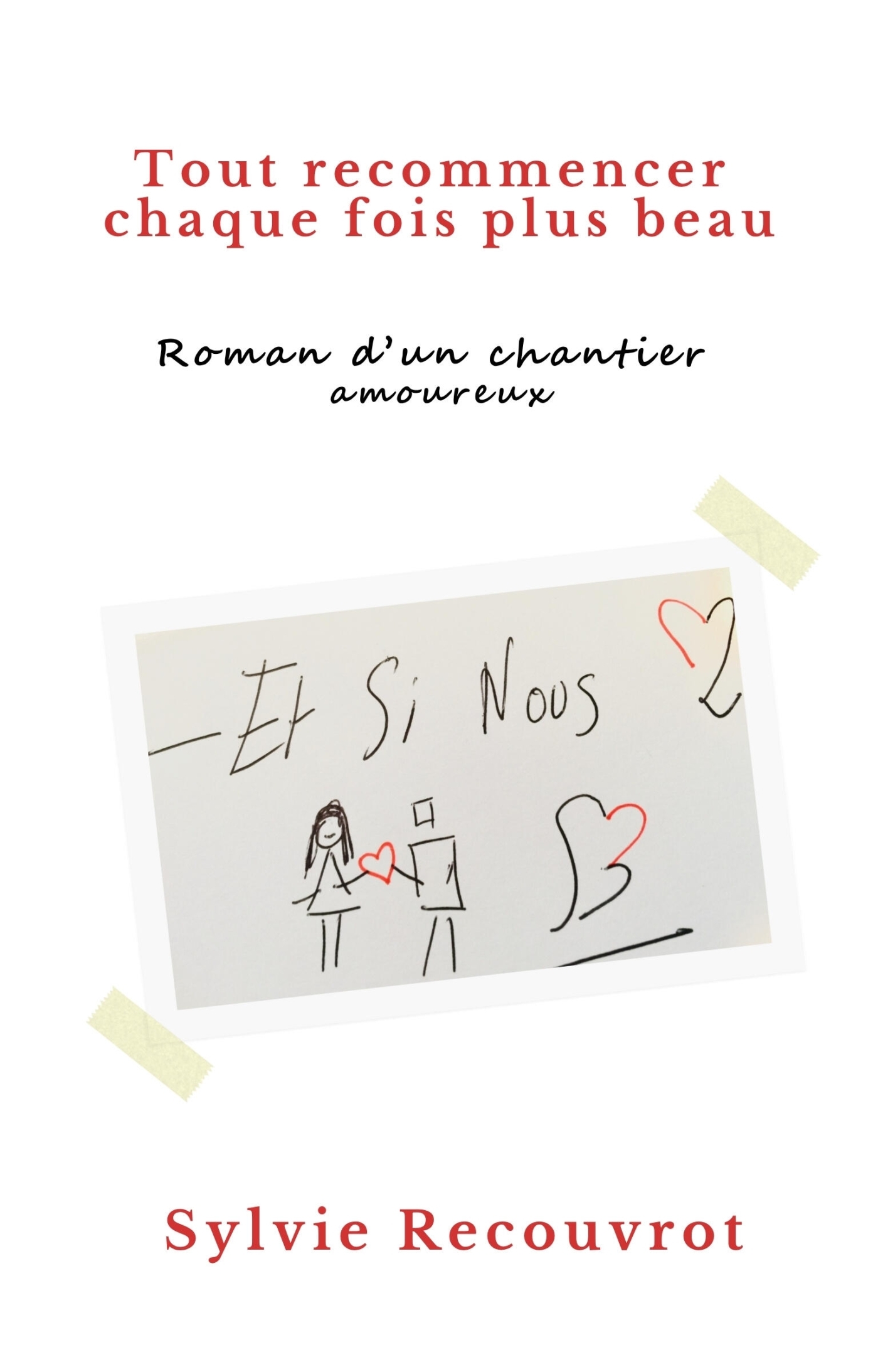 Tout recommencer chaque fois plus beau