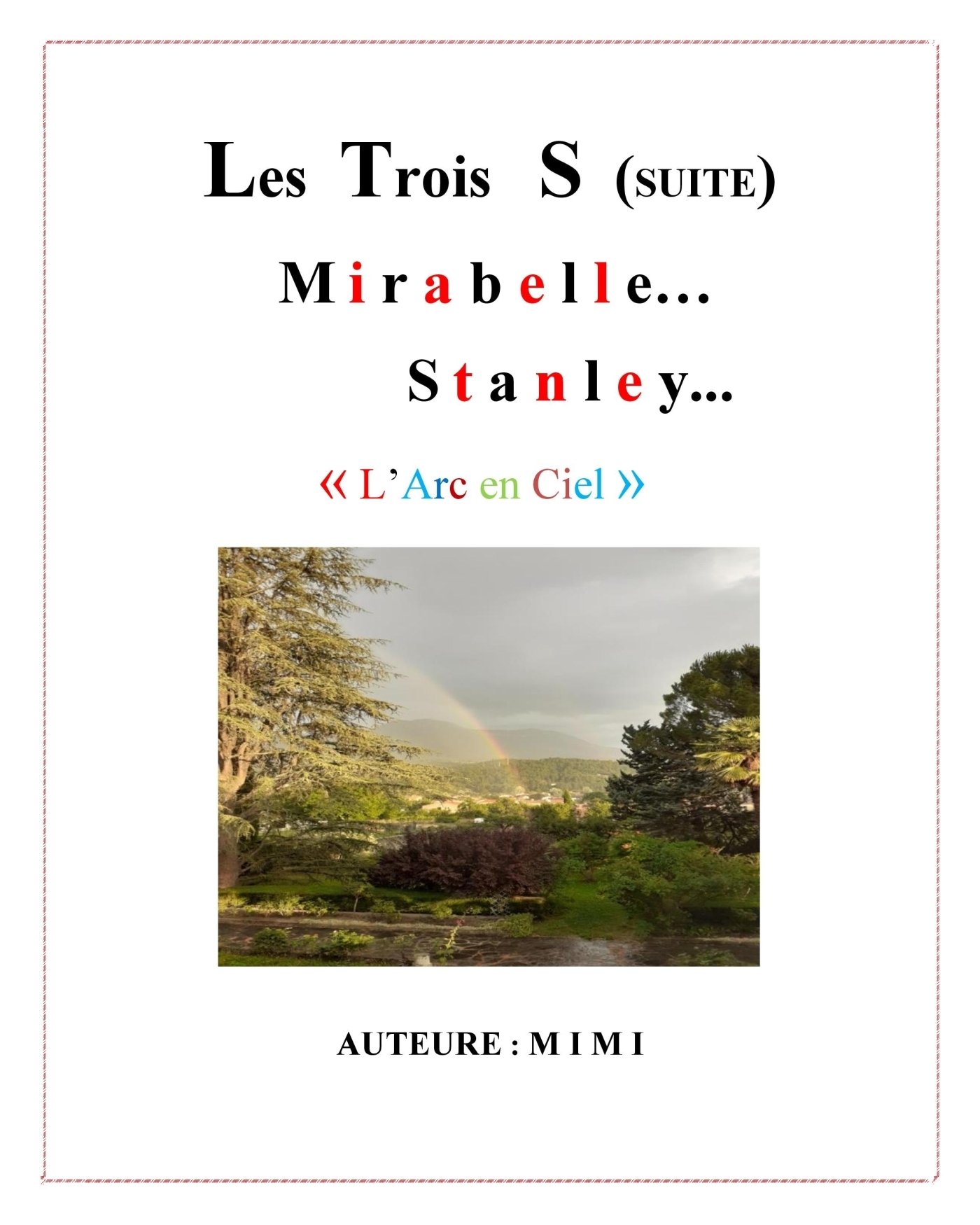 Mirabelle... Stanley... « L'arc-en-ciel »