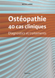 OSTEOPATHIE, 40 CAS CLINIQUES
