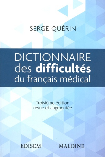 Dictionnaire des difficultés du français médical, 3e éd.
