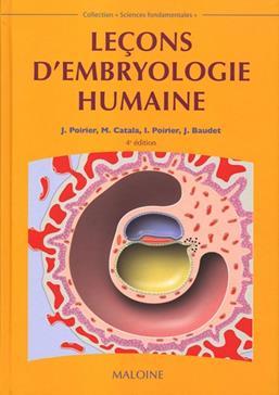 LECONS D'EMBRYOLOGIE HUMAINE, 4E ED.