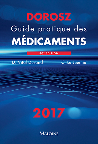 Dorosz guide pratique des medicaments 2017, 36e ed.