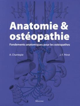 ANATOMIE ET OSTEOPATHIE. FONDEMENTS ANATOMIQUES POUR LES OSTEOPATHES