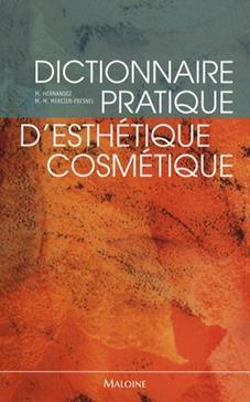 DICTIONNAIRE PRATIQUE D'ESTHETIQUE-COSMETIQUE