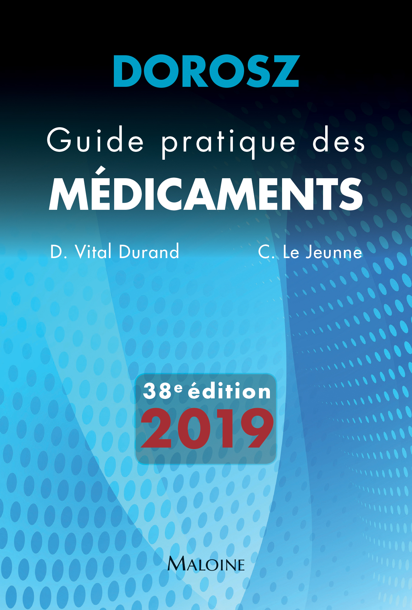 Dorosz guide pratique des médicaments 2019, 38e éd