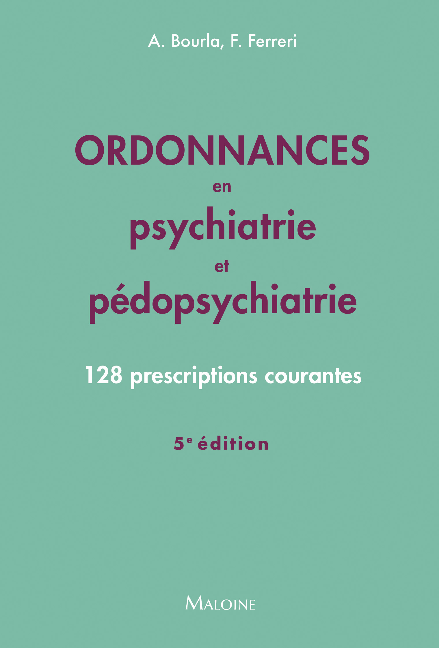 Ordonnances en psychiatrie et pédopsychiatrie 2025, 5e éd.