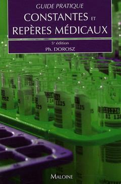 Guide pratique des constantes et reperes medicaux, 5e ed.