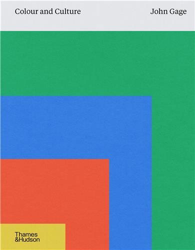 Colour and Culture Practice and Meaning from Antiquity to Abstraction (60th Anniversary Edition) /an