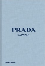 Prada Catwalk The Complete Collections /anglais