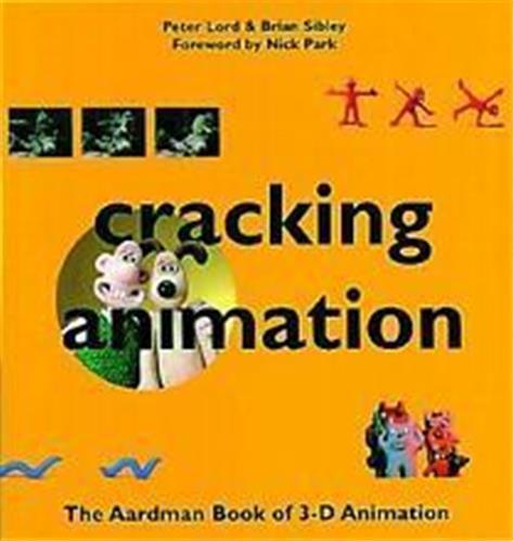 Cracking Animation The Aardman Book of 3-D Animation /anglais