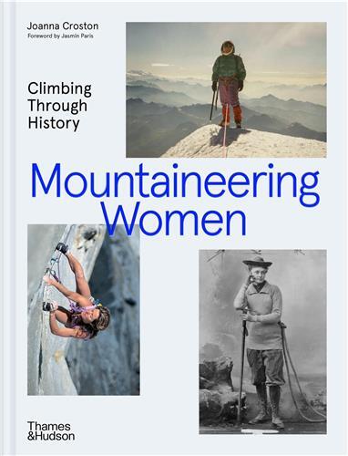 Mountaineering Women: Climbing Through History /anglais