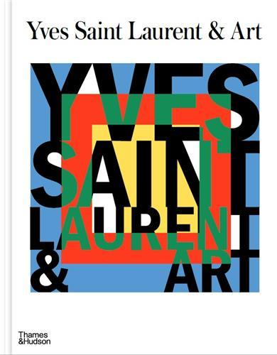 Yves Saint Laurent and Art /anglais