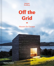 Off the Grid: Houses for Escape /anglais