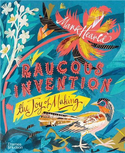 Mark Hearld Raucous Invention /anglais