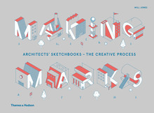 Making Marks: Architects' Sketchbooks The Creative Process /anglais