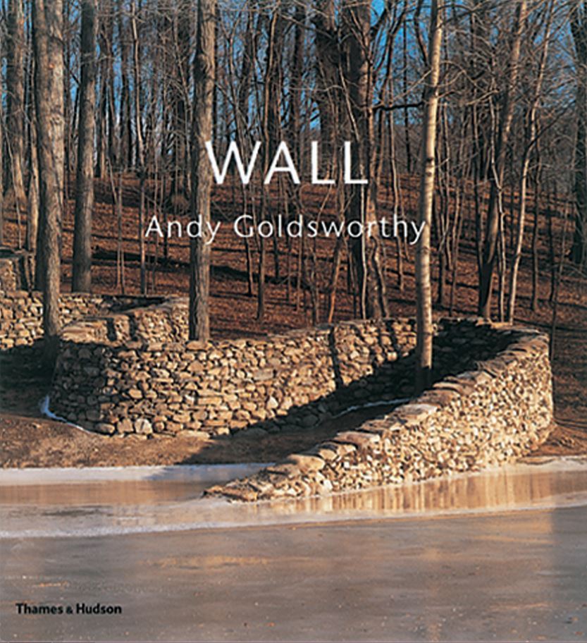 Andy Goldsworthy Wall /anglais