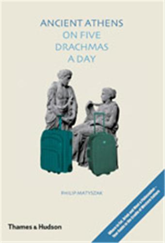 Ancient Athens on Five Drachmas a Day /anglais