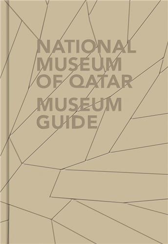 National Museum of Qatar Museum Guide /anglais