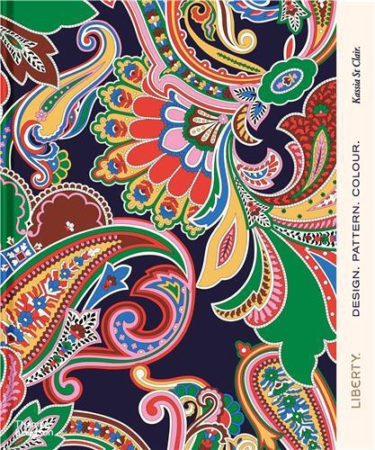 Liberty: Design. Pattern. Colour. /anglais