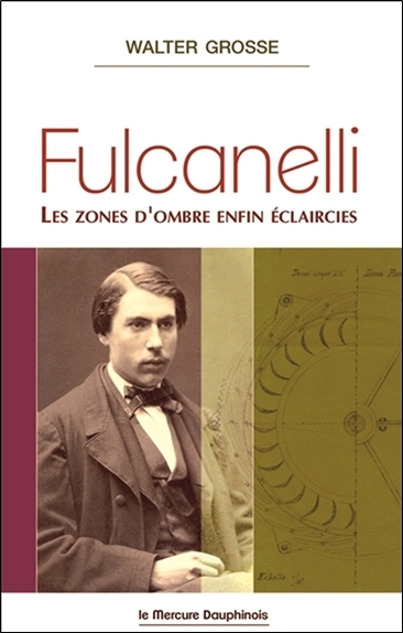 Fulcanelli - Les zones d'ombre enfin éclaircies