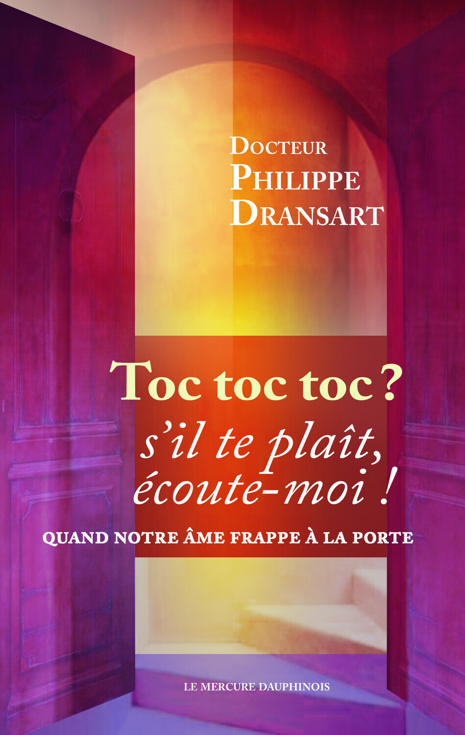 Toc, toc, toc ? s'il te plaît, écoute-moi ! Quand notre âme frappe à la porte