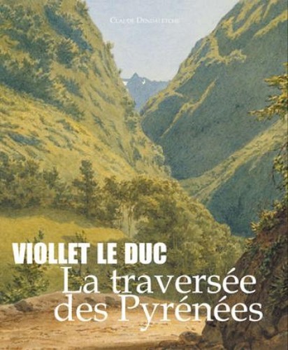 Viollet-le-Duc, la traversée des Pyrénées