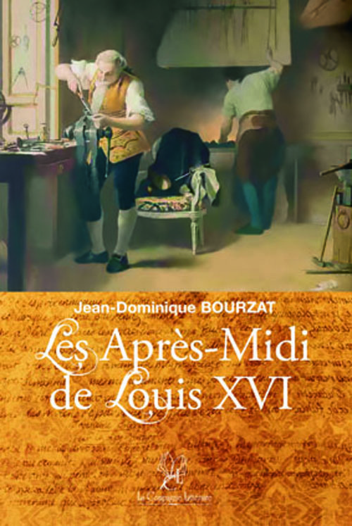 LES APRÈS-MIDI DE LOUIS XVI