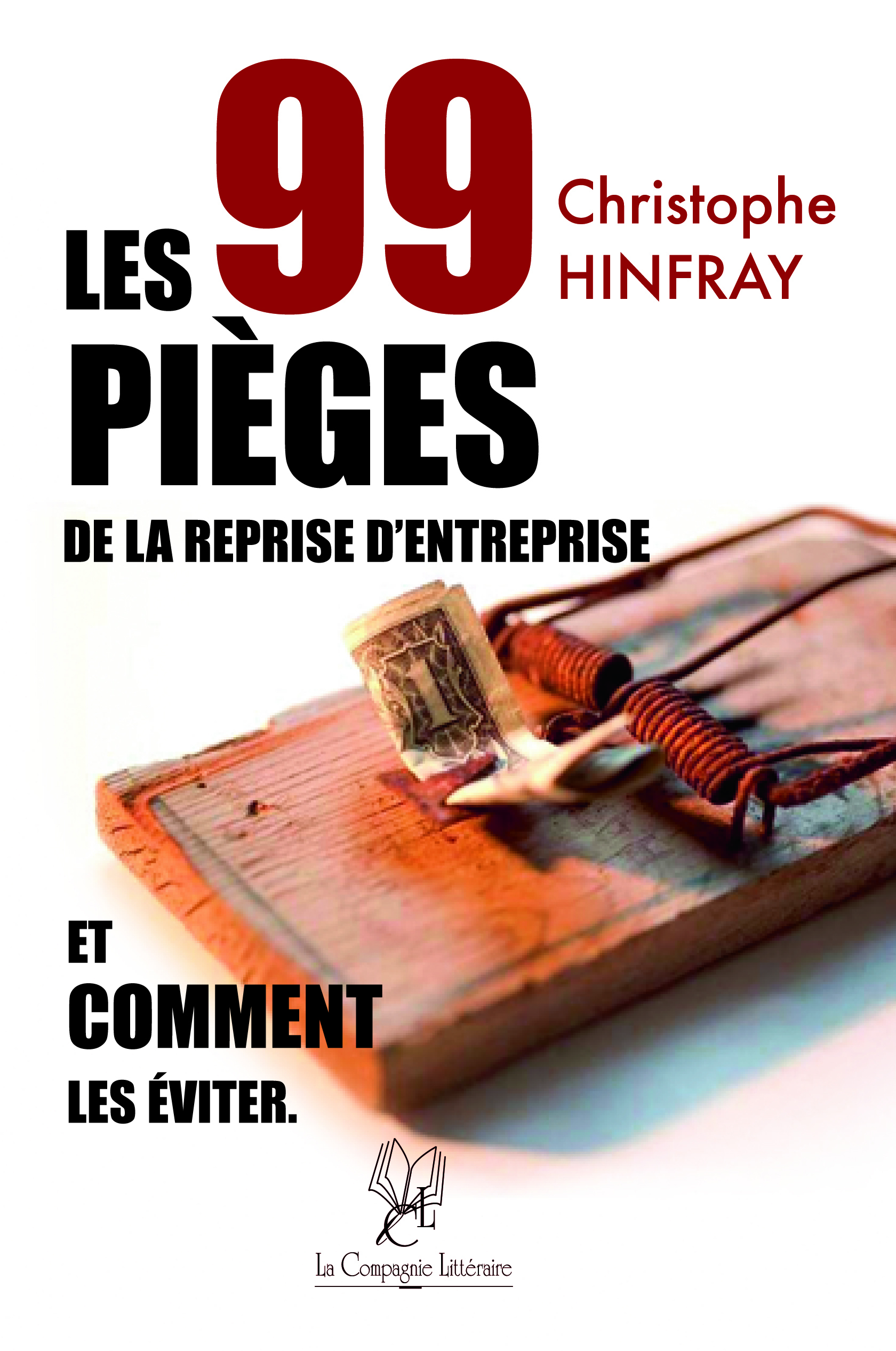 LES 99 PIÈGES DE LA REPRISE D'ENTREPRISE