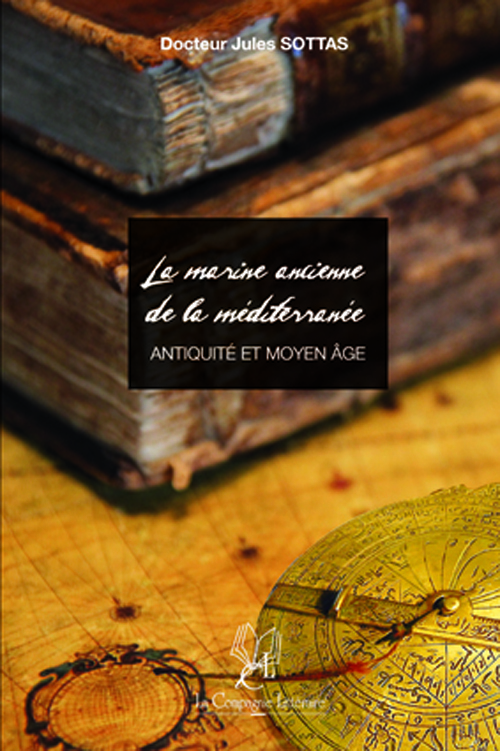 LA MARINE ANCIENNE DE LA MÉDITERRANÉE - ANTIQUITÉ ET MOYEN ÂGE